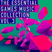 The essential games music collection, vol. 3 cover image