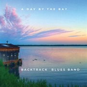 A day by the bay [live from tampa bay blues festival tampa, fl / 2022] cover image