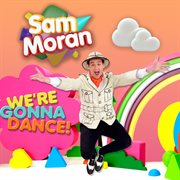 Play along with sam: we're gonna dance : We're Gonna Dance cover image