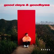 GOOD DAYS & GOODBYES cover image