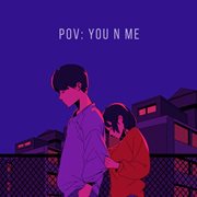Pov: you n me [lofi] : You n Me [Lofi] cover image