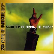 We Bring The Noise! [20 Years Of Hardcore Expanded Edition / Remastered] cover image