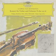 Beethoven: Violin Concerto in D Major, Op. 61 : Violin Concerto in D Major, Op. 61 cover image