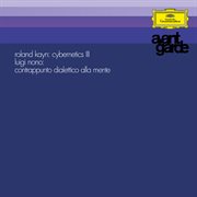 Kayn: Cybernetics III / Nono: Contrappunto Dialettico Alla Mente : Cybernetics III / Nono Contrappunto Dialettico Alla Mente cover image