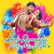 Holi romantic party mix 2023 cover image