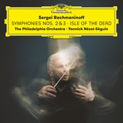 Rachmaninoff: Symphonies Nos. 2 & 3; Isle of the Dead : Symphonies Nos. 2 & 3; Isle of the Dead cover image