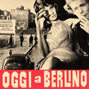 Oggi a berlino [original motion picture soundtrack / remastered 2023] cover image