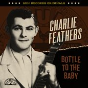 Sun records originals: bottle to the baby : Bottle To The Baby cover image