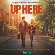 Up here [original series soundtrack] : original series soundtrack cover image