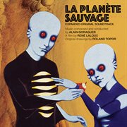 La planète sauvage [Expanded Original Soundtrack] cover image