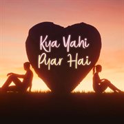 Kya yahi pyar hai cover image