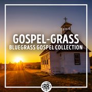 Gospel-grass: bluegrass gospel collection : Grass cover image