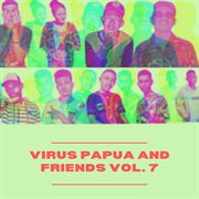 Virus papua and friends vol. 7