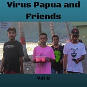 Virus papua and friends vol. 8