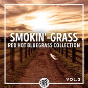Smokin'-grass: red hot bluegrass collection [vol. 2] : Grass cover image