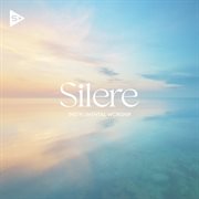 Silere: instrumental worship : Instrumental Worship cover image