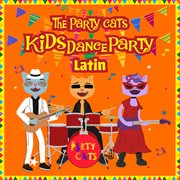 Kids Dance Party: Latin : Latin cover image