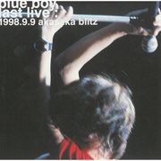 Blue Boy Last Live: 1998.9.9 Akasaka Blitz : 1998.9.9 Akasaka Blitz cover image