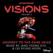 Star Wars: Visions Vol. 2 – Journey to the Dark Head [Original Soundtrack]. Visions Volume 2 journey to the dark head cover image