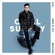 Chìll Sunday [Live in Hanoi] : live in Hanoi cover image