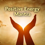 Positive energy mantra cover image