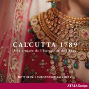 Calcutta 1789 - À la croisée de l'Europe et de l'Inde : À la croisée de l'Europe et de l'Inde cover image