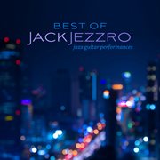 Best of Jack Jezzro: Jazz Guitar Performances : Jazz Guitar Performances cover image