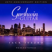Gershwin on Guitar (25th Anniversary Edition Remastered 2022) cover image