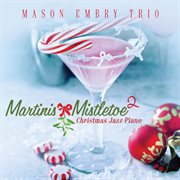 Martinis & Mistletoe 2: Christmas Jazz Piano : Christmas Jazz Piano cover image