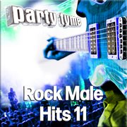 Party Tyme - Rock Male Hits 11 [Karaoke Versions] : Rock Male Hits 11 [Karaoke Versions] cover image