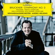 Bruckner : Symphony in D Minor "No. 0, Die Nullte" – Wagner. Der fliegende Holländer Overture; Rie cover image