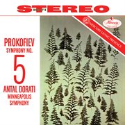 Prokofiev: Symphony No. 5 [Antal Doráti / Minnesota Orchestra - Mercury Masters: Stereo, Vol. 22] : Symphony No. 5 [Antal Doráti / Minnesota Orchestra Mercury Masters Stereo, Vol. 22] cover image