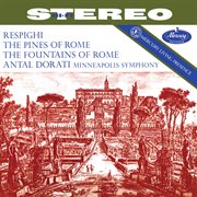 Respighi: Pines of Rome; Fountains of Rome [Antal Doráti / Minnesota Orchestra - Mercury Masters: St : Pines of Rome; Fountains of Rome [Antal Doráti / Minnesota Orchestra Mercury Masters St cover image