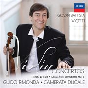 Viotti: Violin Concertos Nos. 27 & 23, Adagio from Concerto No. 3 : Violin Concertos Nos. 27 & 23, Adagio from Concerto No. 3 cover image