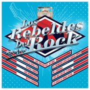 Los Rebeldes Del Rock [Reedición] cover image