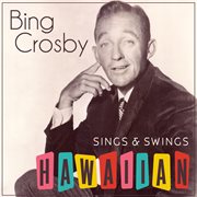 Bing Crosby Sings & Swings Hawaiian cover image