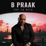 B Praak Top 10 Hits cover image