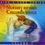 Sing A Song Series [3 Nursery Rhymes & Children Songs] cover image