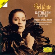 Bel Canto - Italian Opera Arias [Kathleen Battle Edition, Vol. 3] : Italian Opera Arias [Kathleen Battle Edition, Vol. 3] cover image