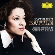 Kathleen Battle sings Opera & Concert Arias [Kathleen Battle Edition, Vol. 15] cover image