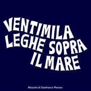 Ventimila Leghe Sopra Il Mare [Original Motion Picture Soundtrack / Remastered 2023] cover image