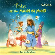 Toto und der Mann im Mond - Das Liederalbum : Das Liederalbum cover image