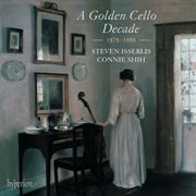A Golden Cello Decade, 1878-1888 :$bDvořák, R. Strauss, Bruch, Le Beau