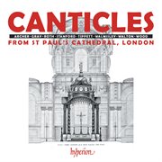 Canticles from St Paul's: Walmisley, Stanford, Wood, Tippett etc. : Walmisley, Stanford, Wood, Tippett etc cover image
