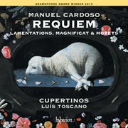 Cardoso: Requiem, Lamentations, Magnificat & Motets : Requiem, Lamentations, Magnificat & Motets cover image