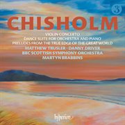 Erik Chisholm: Violin Concerto & Dance Suite : Violin Concerto & Dance Suite cover image