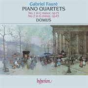 Fauré: Piano Quartets 1 & 2 : Piano Quartets 1 & 2 cover image