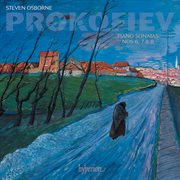Prokofiev: Piano Sonatas Nos. 6, 7 & 8 : Piano Sonatas Nos. 6, 7 & 8 cover image