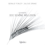 Schubert: Die schöne Müllerin, D. 795 : Die schöne Müllerin, D. 795 cover image