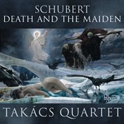 Schubert: String Quartets No. 14 "Death and the Maiden" & No. 13 "Rosamunde" : String Quartets No. 14 "Death and the Maiden" & No. 13 "Rosamunde" cover image